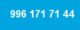 996 171 71 44 996 171 71 44